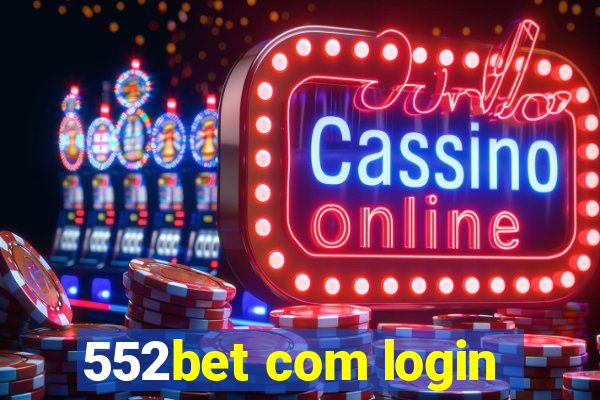 552bet com login